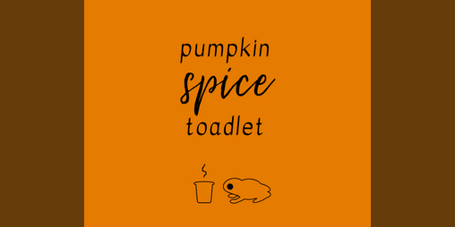Cover image for Pumpkin Spice Toadlet
