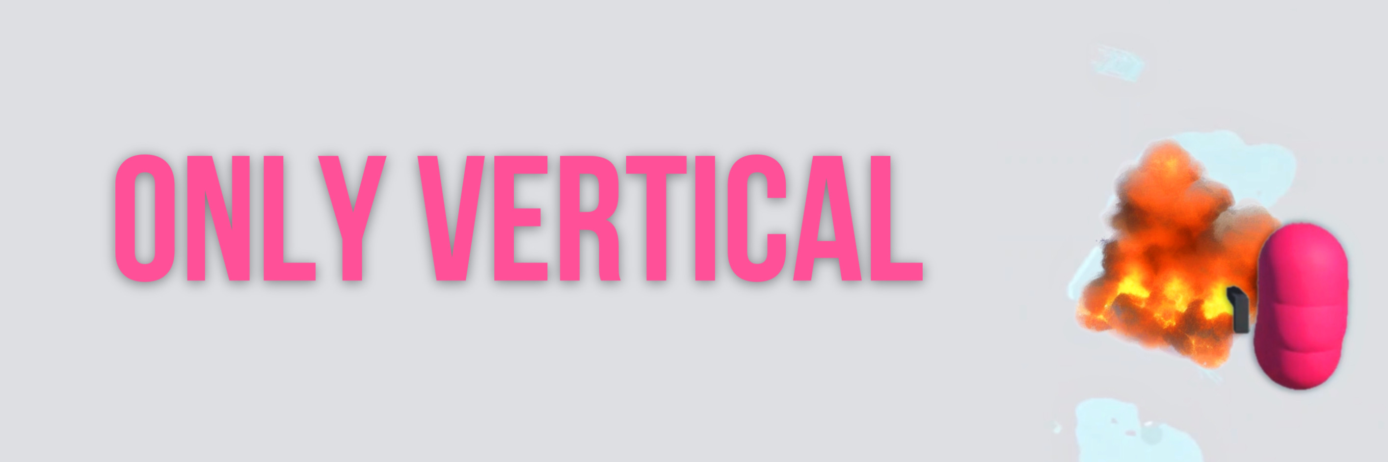 Only Vertical