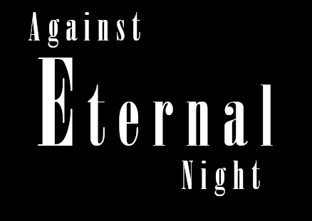 Against Eternal Night