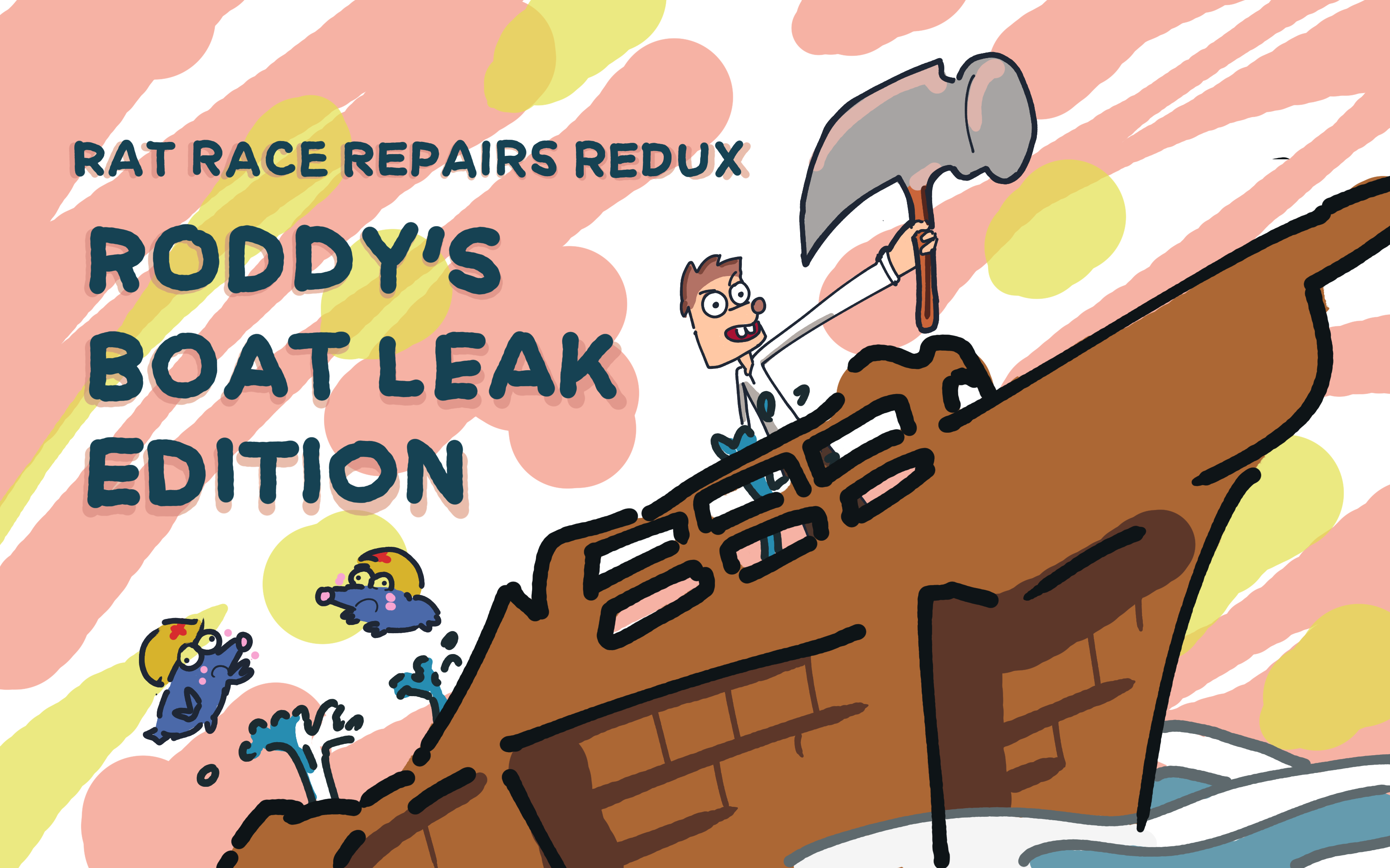 Rat Race Repairs Redux: Roddy's Boat Leak Edition