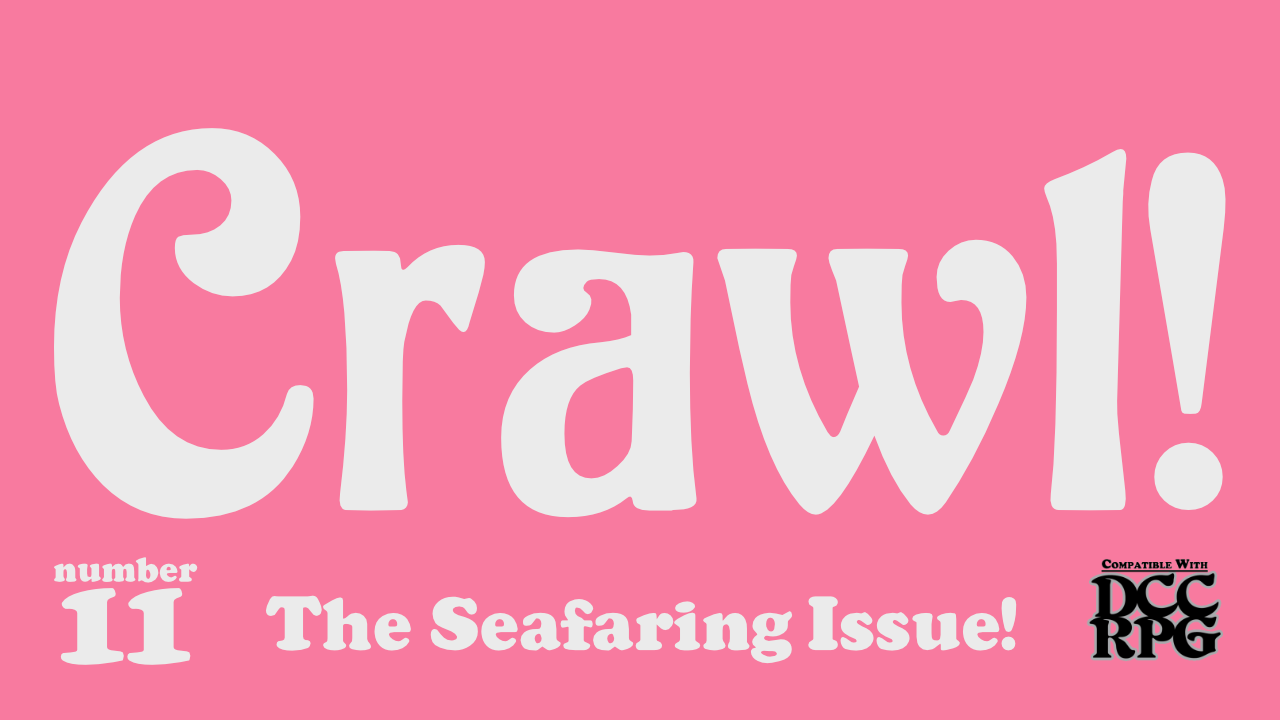 Crawl! no.11: The Seafaring Issue!