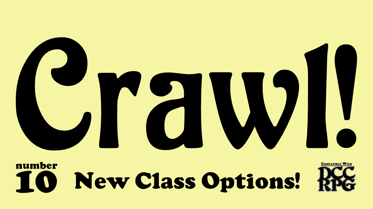 Crawl! no.10: New Class Options!