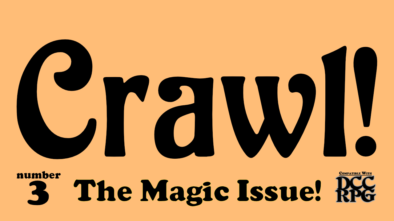 Crawl! no.3: The Magic Issue!
