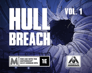 Hull Breach Vol. 1   - The Premier Module Anthology for Mothership 