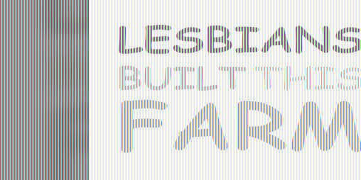 Cover image for LESBIANS BUILT THIS FARM