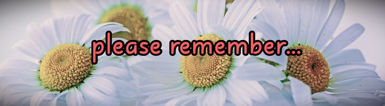 please remember...