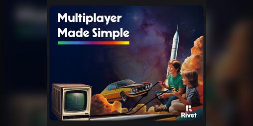 Cover image for Rivet – Open-Source Multiplayer Infrastructure
