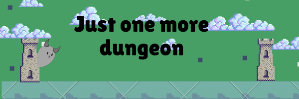 Just One More Dungeon