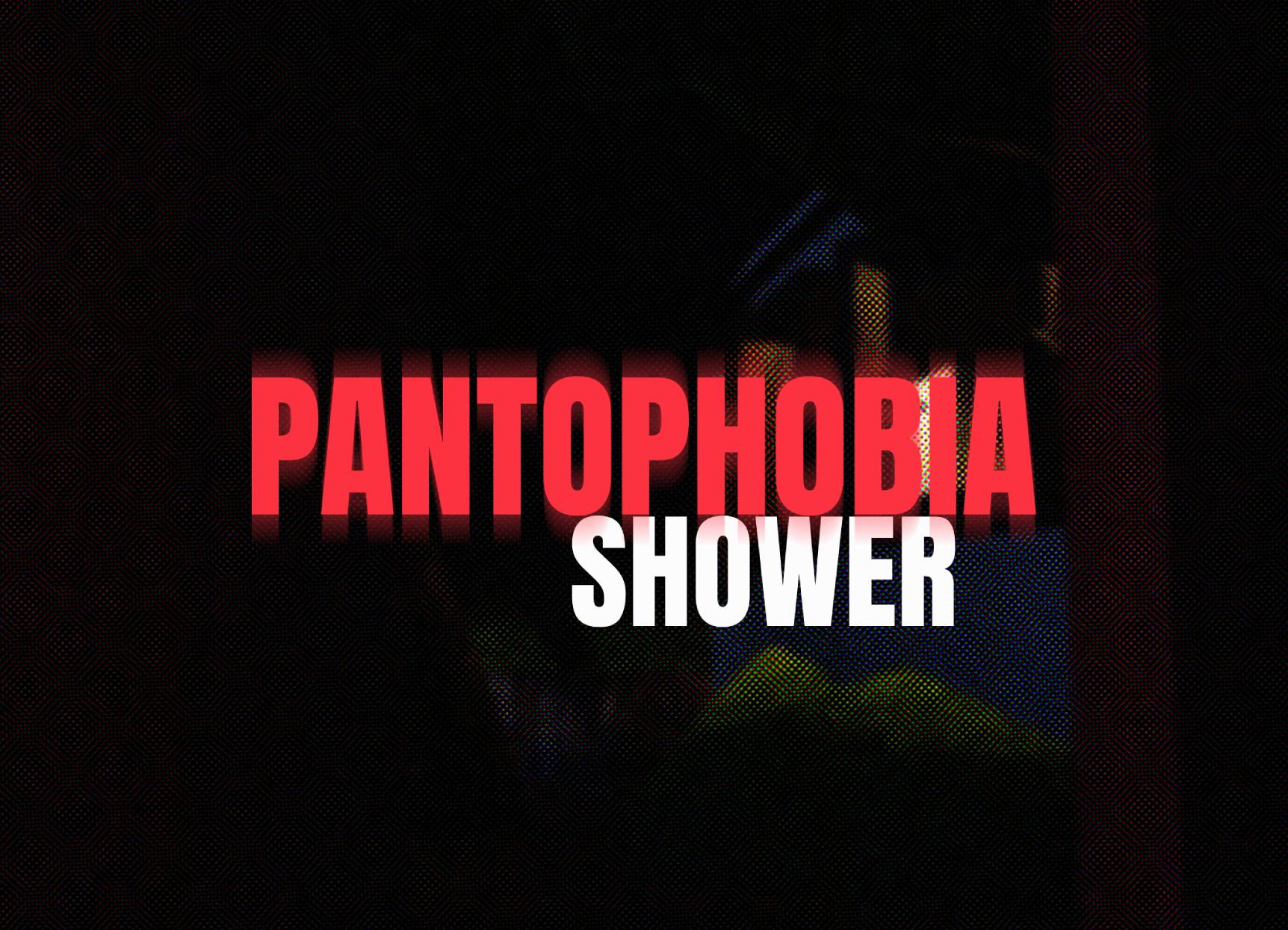 Cover image for Pantophobia - Shower