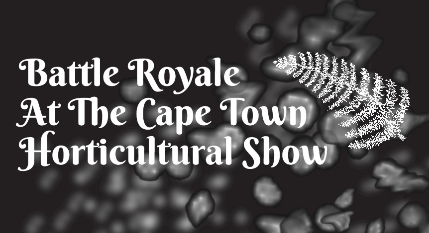 Battle Royale At The Cape Town Horticultural Show
