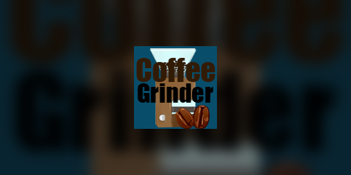 Cover image for Coffee Grinder Beta 1 & 2