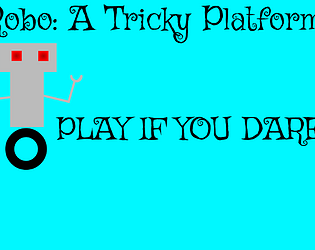 Robo: A Tricky Platformer