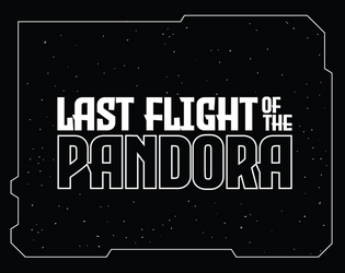 Last Flight of the Pandora   - A Chaotic Space RPG 
