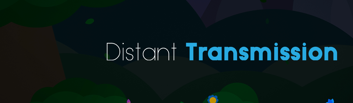 Distant Transmission