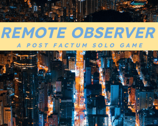 Remote Observer   - A Post Factum Solo Game 