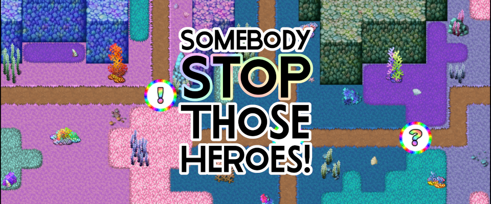 Somebody Stop Those Heroes!