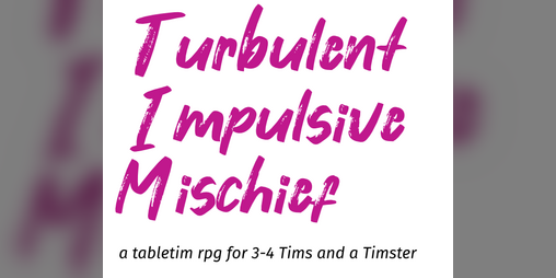 Cover image for T.I.M. - Turbulent Impulsive Mischief