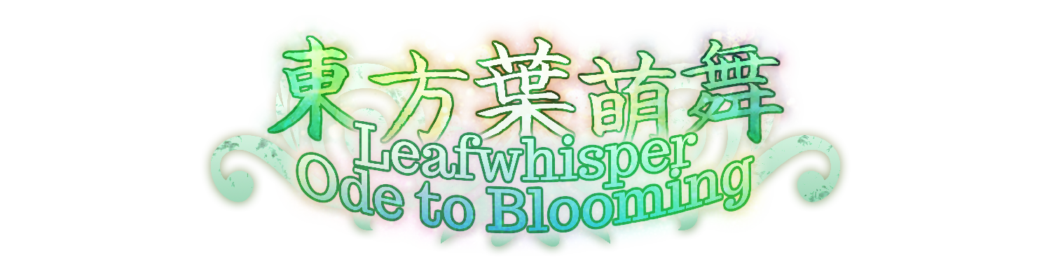 東方葉萌舞　～ Leafwhisper Ode to Blooming