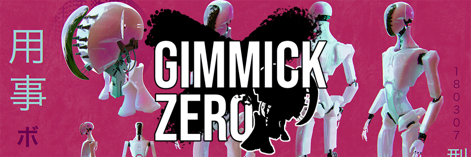 Gimmick Zero
