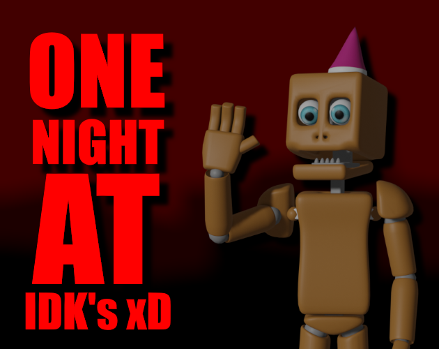 One Night At IDK's
