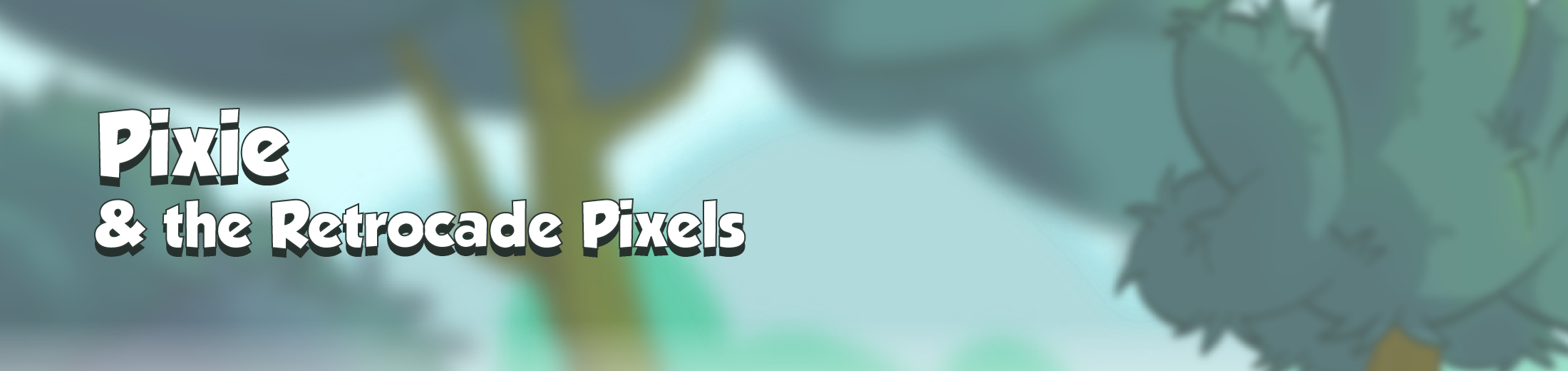 Pixie & the Retrocade Pixels