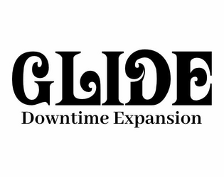 GLIDE - Downtime Expansion   - Discover more things to do in GLIDE. 