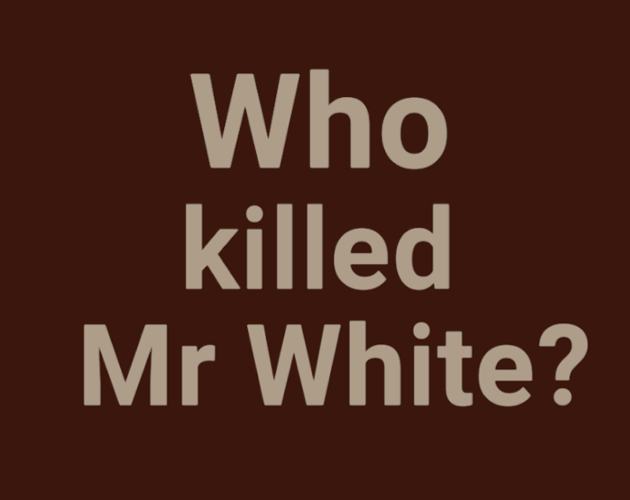 Cover image for Who Killed Mr White?