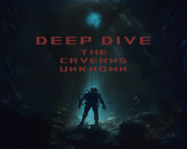 Deep Dive: The Caverns Unknown