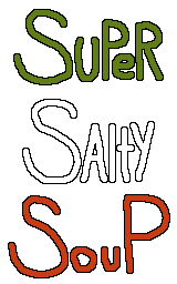 S3: SUPER SALTY SOUP