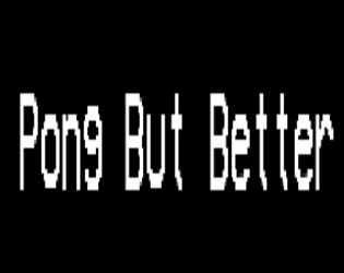 Pong But Better