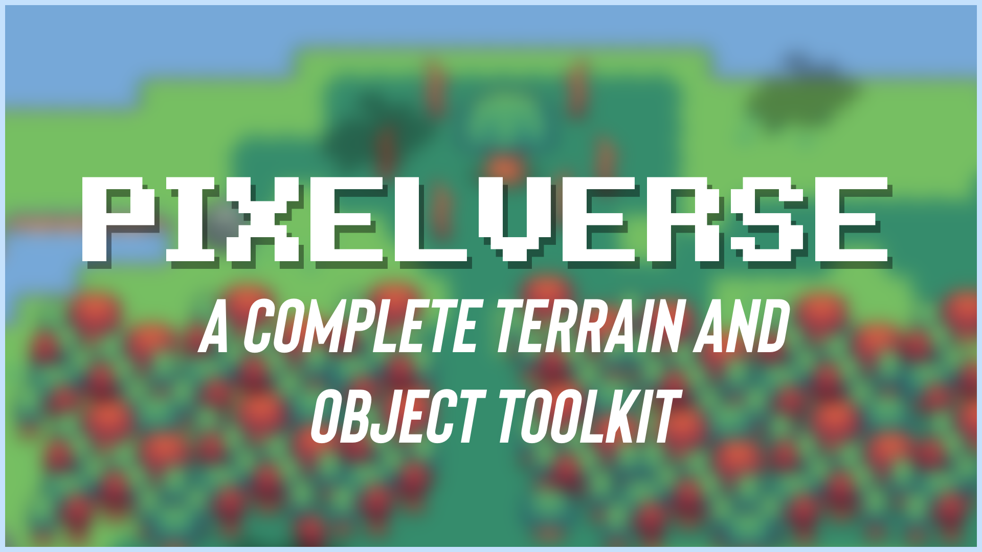 Pixelverse - A Complete Terrain and Object Toolkit