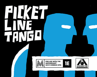 Picket Line Tango   - A Murder Mystery for Mothership 