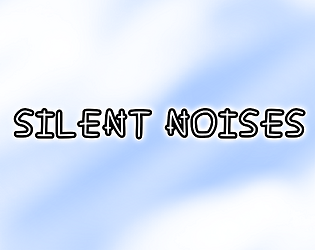 Silent Noises