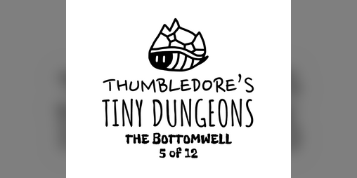 Cover image for Thumbledore's Tiny Dungeons #5