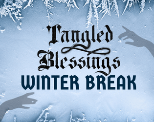 Tangled Blessings: Winter Break Expansion   - Break the ice 