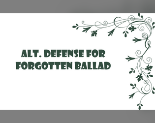 Alt. Defense for Forgotten Ballad  