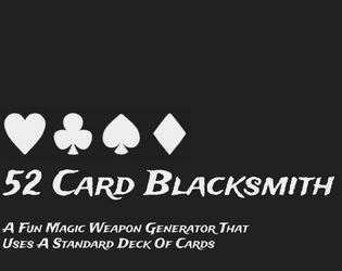 52 Card Blacksmith   - A Fun Magic Weapon Generator That Uses A Standard Deck Of Cards 