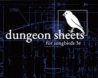 dungeon sheets for songbirds 3e  