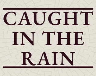 Caught in the rain   - A solo mystery rpg using dice and cards 