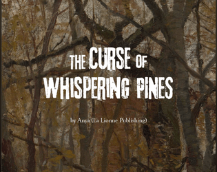 The Curse of Whispering Pines: A Monster of the Week Mystery   - For use with Monster of the Week by Michael Sands. 