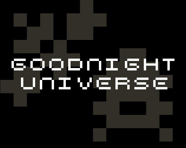 Goodnight Universe
