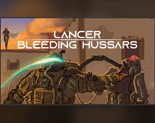 Lancer: Bleeding Hussars   - Pilot Combat in Lancer the Mech RPG 