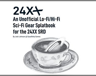 24X+: An Unofficial Lo-Fi/Hi-Fi Sci-Fi Gear Splatbook for the 24XX SRD  