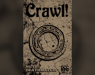 Crawl! no.13: Deathmatch!   - An adventure and toolkit for Deathmatch: Beyond the Doomed Gates 