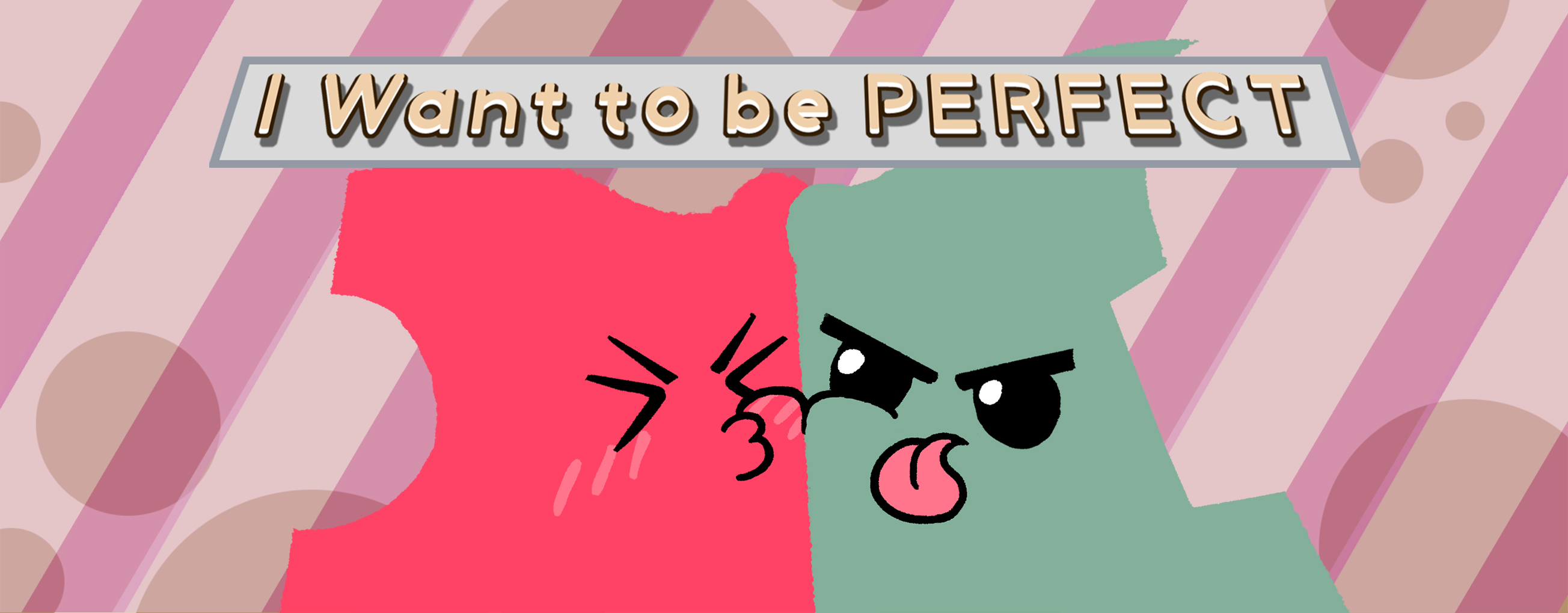 I want to be perfect