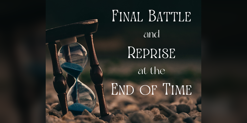 Cover image for Final Battle and Reprise at the End of Time