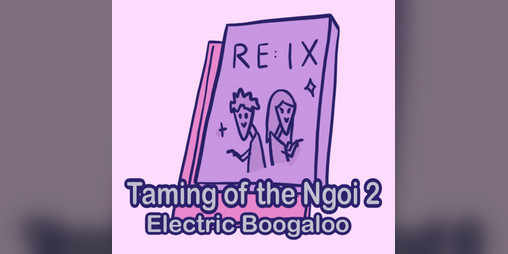 Cover image for Taming of the Ngoi 2: Electric Boogaloo