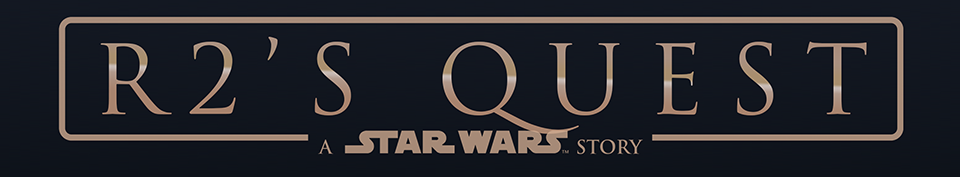 R2's Quest - A Star Wars Story