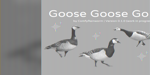 Cover image for Goose Goose Go (work in progress)