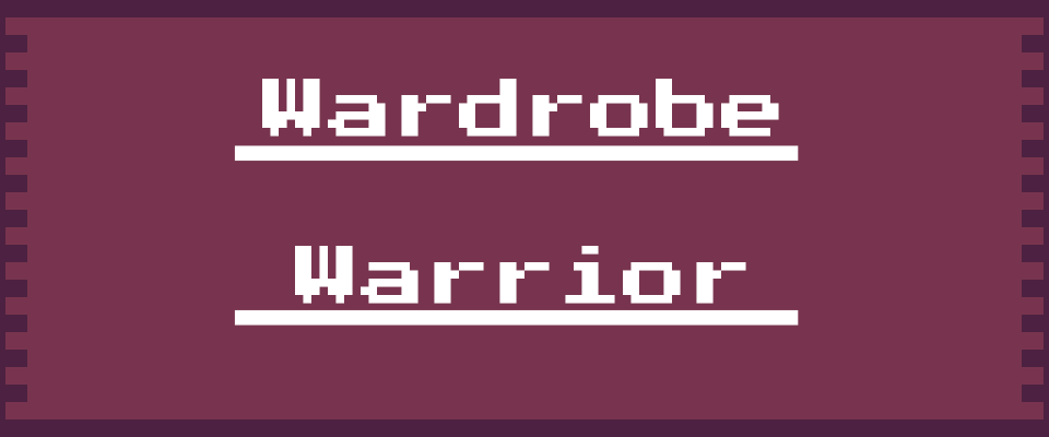 Wardrobe Warrior